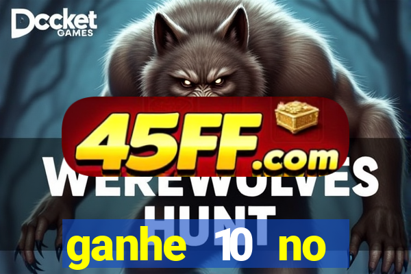 ganhe 10 no cadastro bet